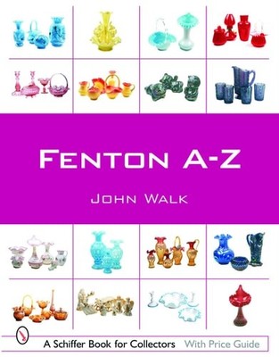 Fenton A-Z John Walk Pocket/Paperback Fenton Art Glass Nonfiction