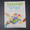 1-517.jpg Innovate with iPad: Lessons to Transform Learning in the Classroom Paperback