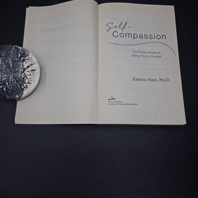 Self-Compassion: The Proven Power of Being Kind to Yourself Kristin Neff