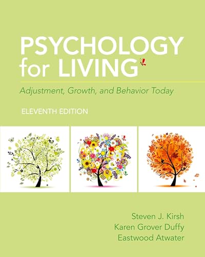 Version 1.0.0 Psychology for Living: Adjustment, Growth, and Behavior Today Steven J. Kirsh