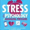 Stress: The Psychology of Managing Pressure Diane McIntosh; Jonathan Horowitz