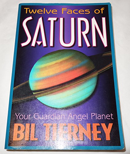 Version 1.0.0 Twelve Faces of Saturn: Your Guardian Angel Planet Bil Tierney Paperback Saturn